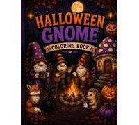 Halloween Gnome Coloring Book: 40 Cozy & Cute Halloween Scenes to Color | Whimsical Gnomes, Pumpkins, Ghosts, Woodland Friends & Autumn Adventures