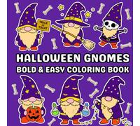 Halloween Gnomes Coloring Book: 50 Bold and Easy Coloring Pages for Adults and Kids Featuring Fun and Cute Halloween Gnomes - Perfect for Stress Relief and Relaxation