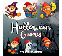 Halloween Gnomes Coloring Book: Halloween Gnomes Coloring Book - 40+ Cute & Spooky Gnome Designs for Kids & Adults | Whimsical, Easy-to-Color Halloween Fun