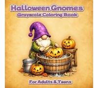 Halloween Gnomes Grayscale Coloring Book: 45 Beautiful Grayscale Illustrations for Adults & Teens