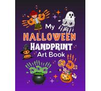 Halloween Handprint Art Book For Girls and Boys: Fun Educational Colored Spooky Words Themed Activity Workbook for Kids, Perfect Boo Basket Gift for ... Kindergarten, Family & Creative Learning
