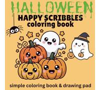 Halloween Happy Scribbles: A Fun and Spooky Coloring Book for Kids Ages 3-8: Cute Halloween Coloring Pages with Friendly Ghosts, Pumpkins, Monsters, Bats, Witches & More for Kids Ages 3-8
