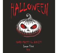 HALLOWEEN HARD MAZES for ADULTS Large Print 105: ULTIMATE LABYRINTH CHALLENGE