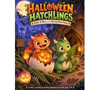 Halloween Hatchlings: Ember & Moss and the Missing Moon Flame: A Story, Coloring & Activity Adventure for Kids Ages 5-8