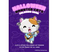 Halloween Haunted Cats Coloring Book: Adorable and Creepy Cat Characters | Halloween Coloring Book for Kids, Teens, and Adults | Single-Sided Pages | Stress Relief & Fun Activity