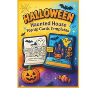 Halloween Haunted House Pop-Up Cards Templates Book: Halloween Printable DIY Craft Templates for Fun Classroom & Party Activities for Kids Ages 4-8