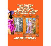 Halloween Haunted Housewives Grayscale Adult Coloring Book