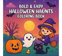 HALLOWEEN HAUNTS: A Bold and Easy Halloween Season Coloring Book for Adults and Kids Featuring Spooky Scenes, Pumpkins, Ghosts, and Fun Festive Designs
