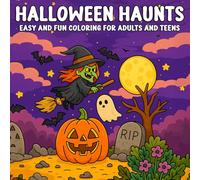 Halloween Haunts Easy and Fun Coloring for Adults and Teens: Spooky and Simple Halloween-Themed Designs for Relaxation, Fun, and Creative Stress Relief