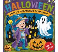 Halloween - Henry´s spannende Abenteuer: Kürbisse, Geister, Abenteuer - ein Malbuch voller Fantasie - ab 4 Jahren