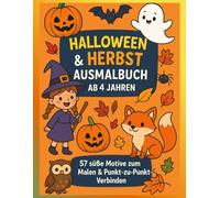 Halloween & Herbst Ausmalbuch ab 4 Jahren: 57 süße Motive zum Malen & Punkt-zu-Punkt-Verbinden