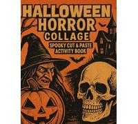 Halloween Horror Collage: Spooky Cut & Paste Activity Book: Creepy Images to Tear, Cut, and Create With! Great collection of scary collage papers to ... Scrapbook Junk Journals Mixed Media DIY Art