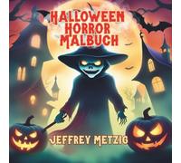 Halloween Horror Malbuch für Erwachsene: 55 gruselige und detaillierte Horror und Halloween Bilder zum Ausmalen