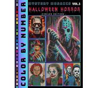 Halloween Horror Mystery Mosaic Color by Number for Adults Volume 3: Spooky Characters, Creepy Icons, and Scary Halloween Monsters Coloring Book