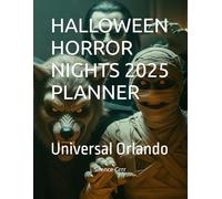 HALLOWEEN HORROR NIGHTS 2025 PLANNER: Universal Orlando