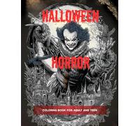 Halloween Horror: Spooky and Sinister Halloween Horror Coloring Book for Adults and Teens: 50 Chilling Monster Pages - Enjoy a Relaxing and Creative Coloring Experience