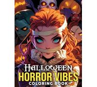 Halloween Horror Vibes Coloring Book: Dive into Spooky Thrills Coloring Pages with Eerie Scenes, Haunting Details, and Relaxing Designs for All Ages