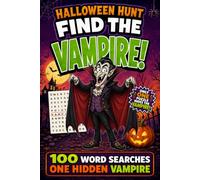 Halloween Hunt: Find the Vampire!: 100 Word Searches with One Hidden Vampire