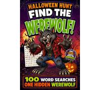 Halloween Hunt: Find the Werewolf!: 100 Word Searches with One Hidden Werewolf