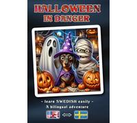 HALLOWEEN IN DANGER - A bilingual adventure story for young and old | The easy way to learn Swedish and expand your vocabulary | A bilingual book concept: English ↔ Swedish