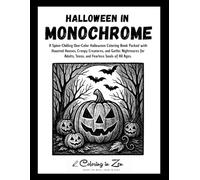 Halloween in Monochrome: A Spine-Chilling One-Color Halloween Coloring Book Packed with Haunted Houses, Creepy Creatures, and Gothic Nightmares for Adults, Teens, and Fearless Souls of All Ages.