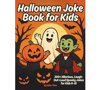 Halloween Joke Book for Kids: 200+ Hilarious, Laugh out Loud Spooky Jokes for Kids 6-10 PLUS a Bonus Section - Halloween Party Games