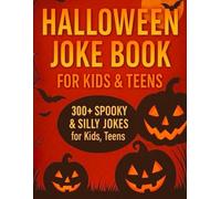 Halloween Joke Book for Kids & Teens: 300+ Spooky & Silly Jokes for Ages 9-18