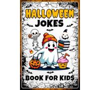 Halloween Jokes Book For Kids: 200 and More Spooky and Hilarious One-Liners, Puns, and Knock Knock Jokes for Halloween Fun with Teens and Families