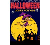 Halloween Jokes for Kids: A Fun-Filled Halloween Joke Book for the Entire Family