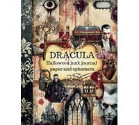 Halloween Junk Journal Paper and Ephemera: Dracula Spooky Scary Horror Thriller Vampire Decorative Craft Pages and Fussy Cuts Cards Tags Images for Everyone!