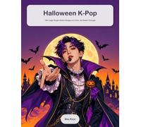 Halloween K-Pop Coloring Book: 100 Large Single-Sided Designs to Color, No Bleed-Through