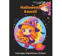 Halloween Kawaii - Coloriages Mignons pour Enfants: 50 dessins d’Halloween adorables à colorier - fantômes, citrouilles, chats et bonbons - Activité créative et amusante pour enfants dès 6 ans