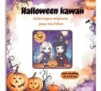 Halloween kawaii: Livre de coloriage Halloween pour enfants, spécial filles de 4 à 8 ans avec modèles
