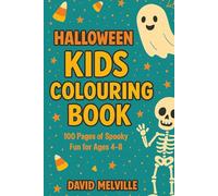 Halloween kids colouring book 100 pages: 100 Pages of Spooky, Silly & Creative Fun for Kids A Scary-Cute Colouring Adventure for Ages 4-8 ... Spooky, Sweet & Full of Halloween Magic!