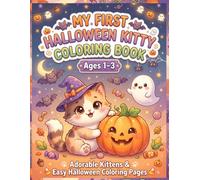 Halloween Kitty Coloring Book for Toddlers Ages 1-3: Bold and Easy Cute Kittens, Pumpkins, Friendly Ghosts, Bats, Witches, and Spooky Halloween Fun