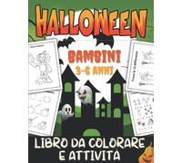 Halloween Libro Da Colorare E Attività Bambini 3-6 Anni: Libro Di Giochi e Passatempi Per Ragazze E Ragazzi - Tema Divertente Halloween: Colorazioni, ... Trovare le differenze, Imparare a disegnare.