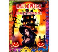 HALLOWEEN, LIBRO DE ACTIVIDADES PARA COLOREAR, SOPAS DE LETRAS, ADIVINANZAS Y LABERINTOS: ACTIVIDADES ESPELUZNANTES PARA COLOREAR DIBUJOS DETALLADOS, ... HALLOWEEN Y ENTRETENIDOS LABERINTOS
