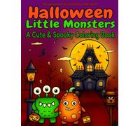 Halloween Little Monsters: A Cute & Spooky Coloring Book