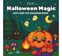 Halloween Magic: Coloring Book for Kids and Adults Featuring Cute Pumpkin Pals, Friendly Ghosts, and Cozy Spooky Scenes
