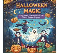 Halloween Magic: Spooky and Fun Adult Coloring Book with Witches, Ghosts, and Monsters