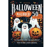Halloween Malbuch: 50 Gruselige & Süße Illustrationen | Aktivitätsbuch mit Lustigen & Magischen Geschichten | Perfekt für Kinder, Teenager & Erwachsene