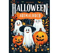 Halloween Malbuch: 50 Gruselige & Süße Illustrationen | Aktivitätsbuch mit Lustigen & Magischen Geschichten | Perfekt für Kinder, Teenager & Erwachsene