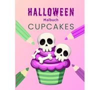 Halloween-Malbuch: Cupcakes: 30 schaurig-süße Ausmalbilder für Kinder ab 4 Jahren