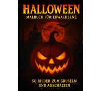Halloween Malbuch für Erwachsene: 50 Bilder zum Gruseln und Abschalten