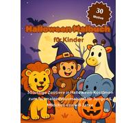Halloween Malbuch für Kinder: 30 lustige Zootiere in Halloween-Kostümen zum Ausmalen - Ausmalspaß für Jungen & Mädchen von 4-8 Jahren