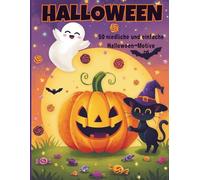 Halloween Malbuch für Kinder: 50 niedliche und einfache Ausmalbilder - Kürbisse, Geister, Hexen, Skelette und mehr!