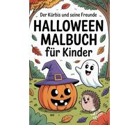 Halloween Malbuch für Kinder ab 7 Jahren - 20 Ausmalbilder mit Kürbis & Freunden | Lustige Gruselgeschichten zum Ausmalen - KLECKS und die Malbande: ... für Kinder von 7-10 Jahren mit kurzen Texten.