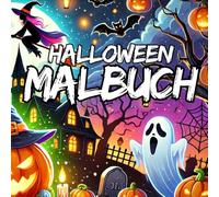 Halloween Malbuch für Kinder & Erwachsene: Über 60 gruselige Motive - Kürbisse, Geister, Hexen, Fledermäuse, Spukschlösser & mehr zum Ausmalen: ... Motiven im Cartoon-Stil - perfekt für Kinder