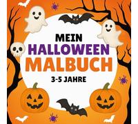 Halloween-Malbuch für Kinder von 3-5 Jahren - Lustige und freundliche Halloween-Motive zum Ausmalen: Niedliche Halloween Motive zum Ausmalen, Kritzeln oder Verschenken für Kinder von 3-5 Jahren