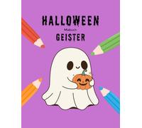Halloween-Malbuch: Geister: 30 lustige Ausmalbilder für Kinder ab 4 Jahren